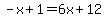 -x%2B1=6x%2B12