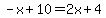 -x%2B10=2x%2B4
