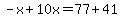 -x%2B10x=77%2B41