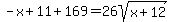 -x%2B11%2B169=26sqrt%28x%2B12%29