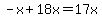 -x%2B18x=17x