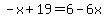 -x%2B19=6-6x