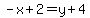 -x%2B2=y%2B4