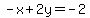 -x%2B2y=-2