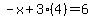 -x%2B3%284%29=6