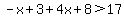 -x%2B3%2B4x%2B8%3E17