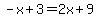 -x%2B3=2x%2B9