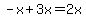 -x%2B3x=2x