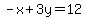 -x%2B3y=12