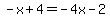-x%2B4+=+-4x-2