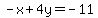 -x%2B4y=-11