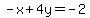 -x%2B4y=-2