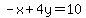 -x%2B4y=10