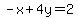 -x%2B4y=2