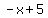-x%2B5