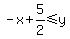 -x%2B5%2F2%3C=y