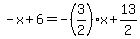 -x%2B6=-%283%2F2%29x%2B13%2F2