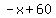 -x%2B60