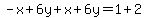 -x%2B6y%2Bx%2B6y=1%2B2
