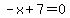 -x%2B7=0