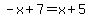 -x%2B7=x%2B5