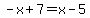 -x%2B7+=+x-5