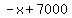 -x%2B7000