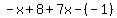 -x%2B8%2B7x-%28-1%29