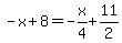 -x%2B8=-x%2F4%2B11%2F2
