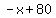 -x%2B80