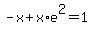 -x%2Bx%2Ae%5E2=1