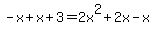 -x%2Bx%2B3=2x%5E2%2B2x-x