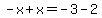 -x%2Bx=-3-2