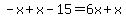 -x%2Bx-15=6x%2Bx