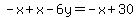 -x%2Bx-6y=-x%2B30