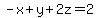 -x%2By%2B2z=2