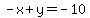 -x%2By=-10