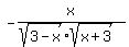 -x%2F%28sqrt%283+-+x%29+sqrt%28x+%2B+3%29%29