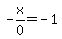 -x%2F0=+-1+