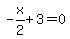 -x%2F2%2B3=0