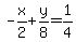 -x%2F2%2By%2F8=1%2F4