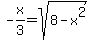 -x%2F3+=+sqrt%288-x%5E2%29