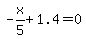 -x%2F5%2B1.4=0