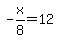 -x%2F8=12