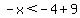 -x%3C-4%2B9
