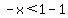 -x%3C1-1