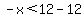 -x%3C12-12