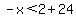 -x%3C2%2B24