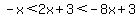 -x%3C2x%2B3%3C-8x%2B3