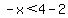 -x%3C4-2